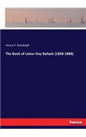 Book of Latter-Day Ballads (1858-1888)