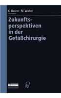 Zukunftsperspektiven in Der Gefäßchirurgie