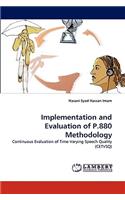 Implementation and Evaluation of P.880 Methodology