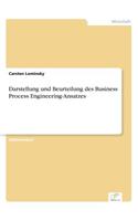 Darstellung und Beurteilung des Business Process Engineering-Ansatzes