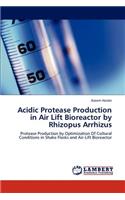 Acidic Protease Production in Air Lift Bioreactor by Rhizopus Arrhizus