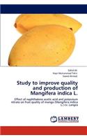 Study to Improve Quality and Production of Mangifera Indica L.