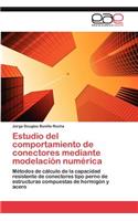 Estudio del comportamiento de conectores mediante modelación numérica