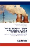 Security System of Oilfield using Wireless in PLC & TESTBED for SCADA