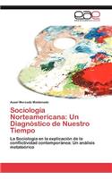 Sociologia Norteamericana: Un Diagnostico de Nuestro Tiempo