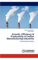 Growth, Efficiency & Productivity of Indian Manufacturing Industries