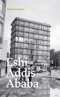 Michaela Meise: Eshi Addis Ababa