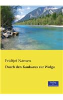 Durch den Kaukasus zur Wolga