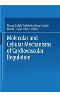 Molecular and Cellular Mechanisms of Cardiovascular Regulation
