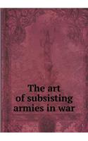 The art of subsisting armies in war