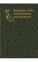 Refutation of the misstatements and calumnies: (English)
