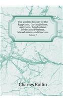 The ancient history of the Egyptians, Carthaginians, Assyrians, Babylonians, Medes and Persians, Macedonians and Grecians Volume 7: (English)