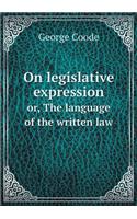 On legislative expression or, The language of the written law