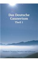 Das Deutsche Gaunertum Theil 1