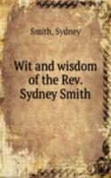 Wit and wisdom of the Rev. Sydney Smith