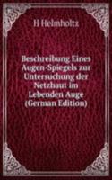 Beschreibung Eines Augen-Spiegels zur Untersuchung der Netzhaut im Lebenden Auge (German Edition)