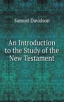 Introduction to the Study of the New Testament