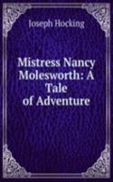 Mistress Nancy Molesworth: A Tale of Adventure