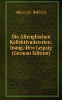 Die Altenglischen Kollektivmisterien: Inaug.-Diss Leipzig (German Edition)