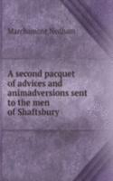 second pacquet of advices and animadversions sent to the men of Shaftsbury