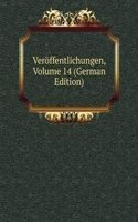 Veroffentlichungen, Volume 14 (German Edition)