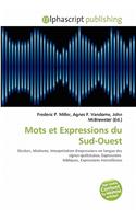 Mots Et Expressions Du Sud-Ouest: (French)