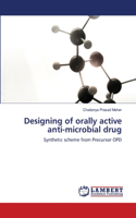 Designing of orally active anti-microbial drug
