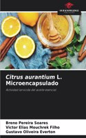 Citrus aurantium L. Microencapsulado