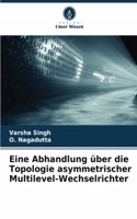 Eine Abhandlung über die Topologie asymmetrischer Multilevel-Wechselrichter