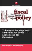 Tributação das empresas admitidas nas zonas económicas dos Camarões