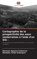Cartographie de la prospectivité des eaux souterraines à l'aide d'un SIG