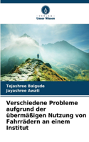 Verschiedene Probleme aufgrund der übermäßigen Nutzung von Fahrrädern an einem Institut