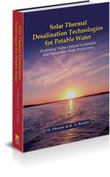 Solar Thermal Desalination Technologies for Potable Water (Exploring Viable Options for Reliable and Sustainable Water Production) - H. Sharon and K.S. Reddy