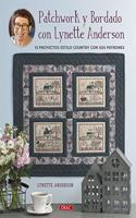 Patchwork y Bordado con Lynette Anderson: 13 proyectos estilo country con sus patrones