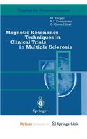 Magnetic Resonance Techniques in Clinical Trials in Multiple Sclerosis