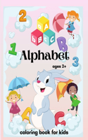 Alphabet Coloring Book: Color and Learn the Letters/Fun and Educational Coloring Book For Beginners, Ages 2+