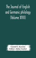 Journal of English and Germanic philology (Volume XVIII)