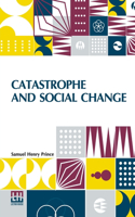 Catastrophe And Social Change