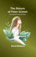 Return of Peter Grimm; Novelised From the Play