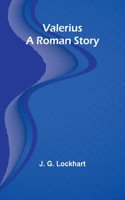 Valerius. A Roman Story