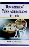 Development Of Public Administration in India