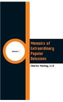 Memoirs of Extraordinary Popular Delusions: (Volume 1)