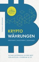 Kryptowahrungen Verstehen | Investieren | Gewinnen â€“ Sicher unterwegs in der Welt von Bitcoin, Ethereum & Co.