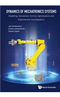 Dynamics of Mechatronics Systems: Modeling, Simulation, Control, Optimization and Experimental Investigations: Simulation