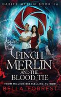 Harley Merlin 16: Finch Merlin and the Blood Tie