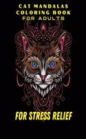 Cat Mandalas Coloring Book For Adults: Cat coloring pages Stress Relief Adult Mandala Coloring Book High Quality Stress Relieving for Adults Relaxation Book