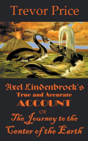 Axel Lindenbrock's True and Accurate Account of the Journey to the Center of the Earth