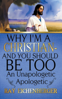 Why I'm A Christian - And You Should Be Too