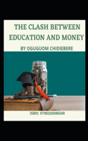 The Clash Between Education and Money