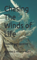 Chasing The Winds of Life